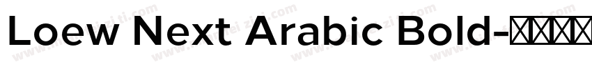 Loew Next Arabic Bold字体转换